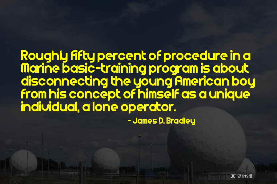 Basic Training Quotes By James D. Bradley