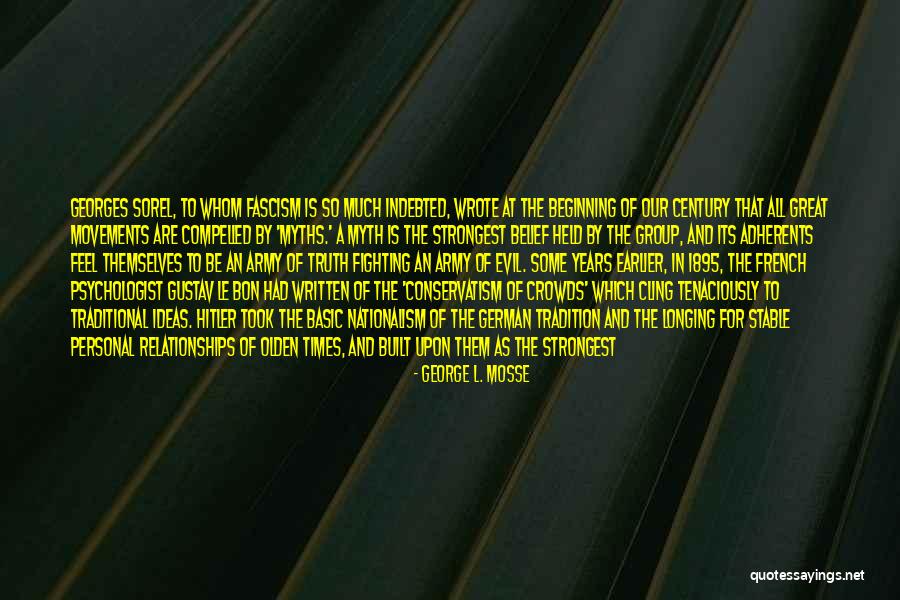Basic Truth Quotes By George L. Mosse Basic Truth Quotes By George L. Mosse