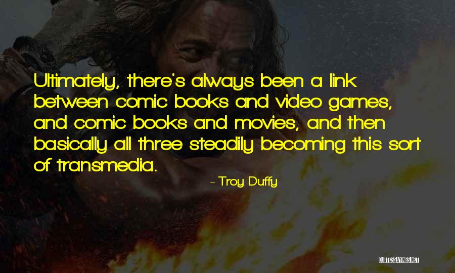 Basically Books Quotes By Troy Duffy Basically Books Quotes By Troy Duffy
