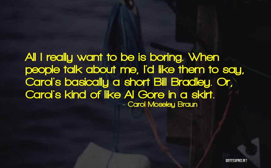 Basically Me Quotes By Carol Moseley Braun Basically Me Quotes By Carol Moseley Braun