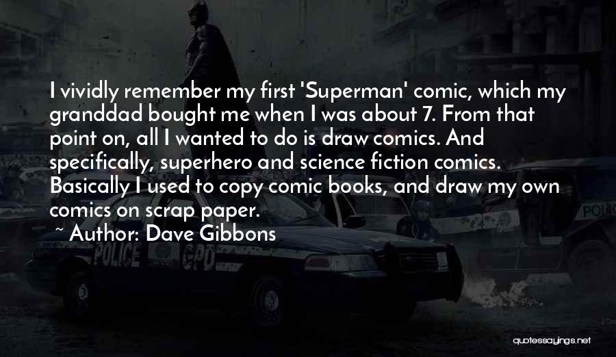 Basically Me Quotes By Dave Gibbons