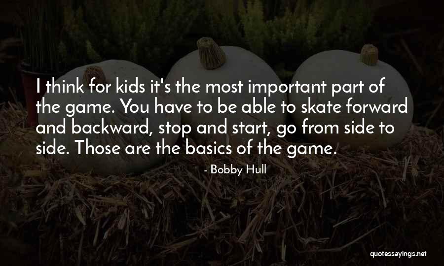 Basics Important Quotes By Bobby Hull Basics Important Quotes By Bobby Hull