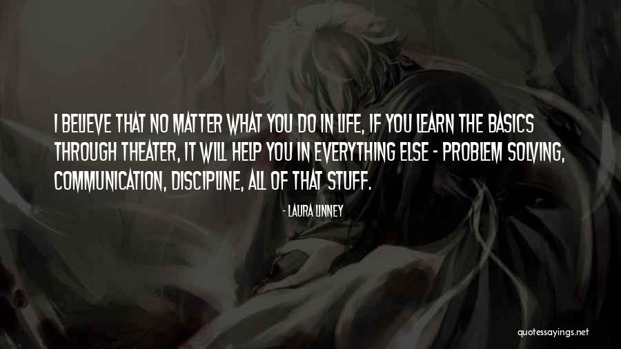 Basics Of Life Quotes By Laura Linney Basics Of Life Quotes By Laura Linney