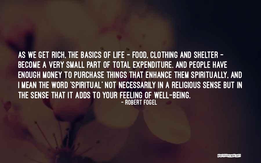 Basics Of Life Quotes By Robert Fogel Basics Of Life Quotes By Robert Fogel