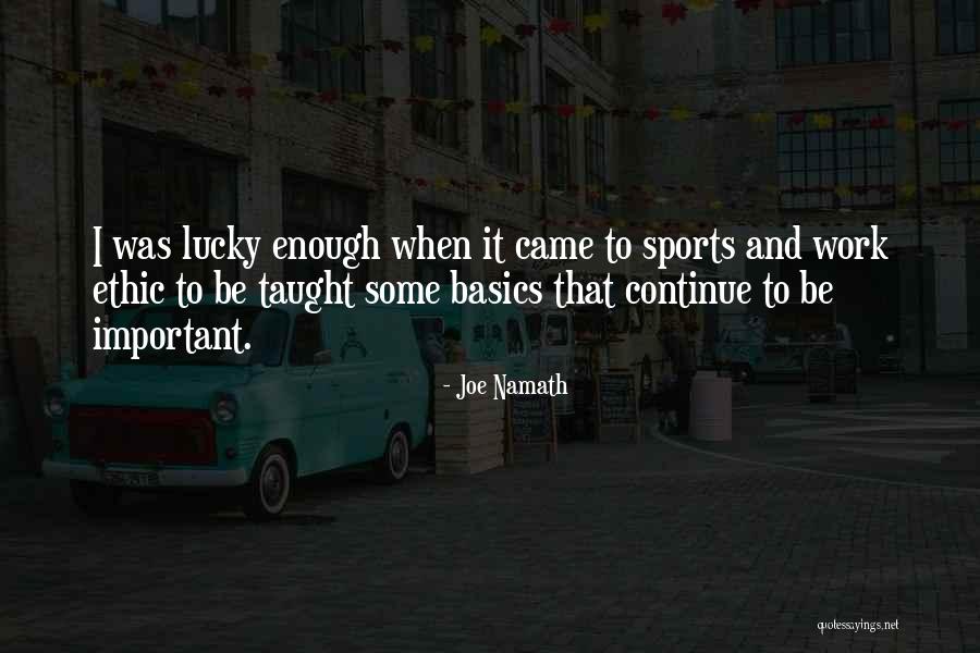 Basics Sports Quotes By Joe Namath Basics Sports Quotes By Joe Namath