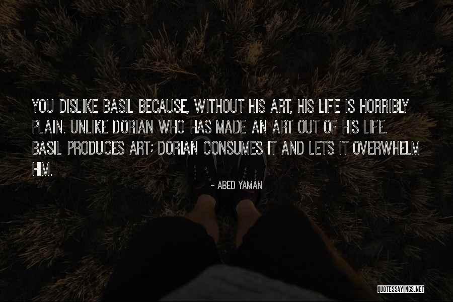 Basil Dorian Quotes By Abed Yaman Basil Dorian Quotes By Abed Yaman