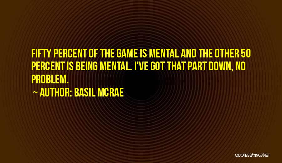 Basil McRae Quotes 515138