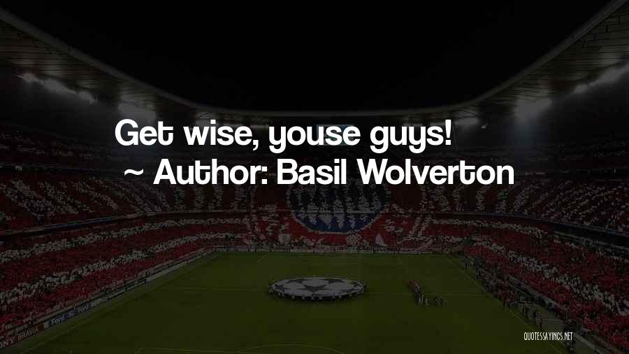 Basil Wolverton Quotes 1654024