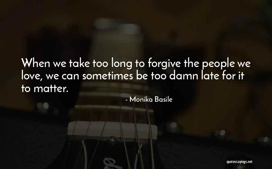 Basile Quotes By Monika Basile Basile Quotes By Monika Basile