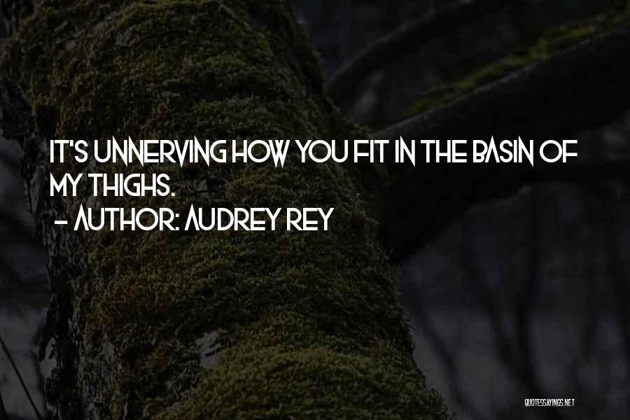 Basin Quotes By Audrey Rey