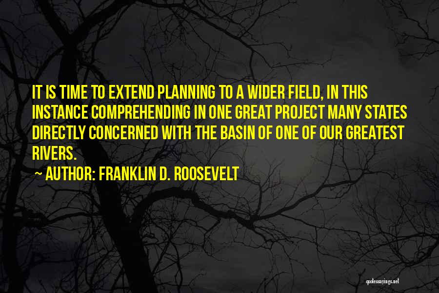 Basin Quotes By Franklin D. Roosevelt