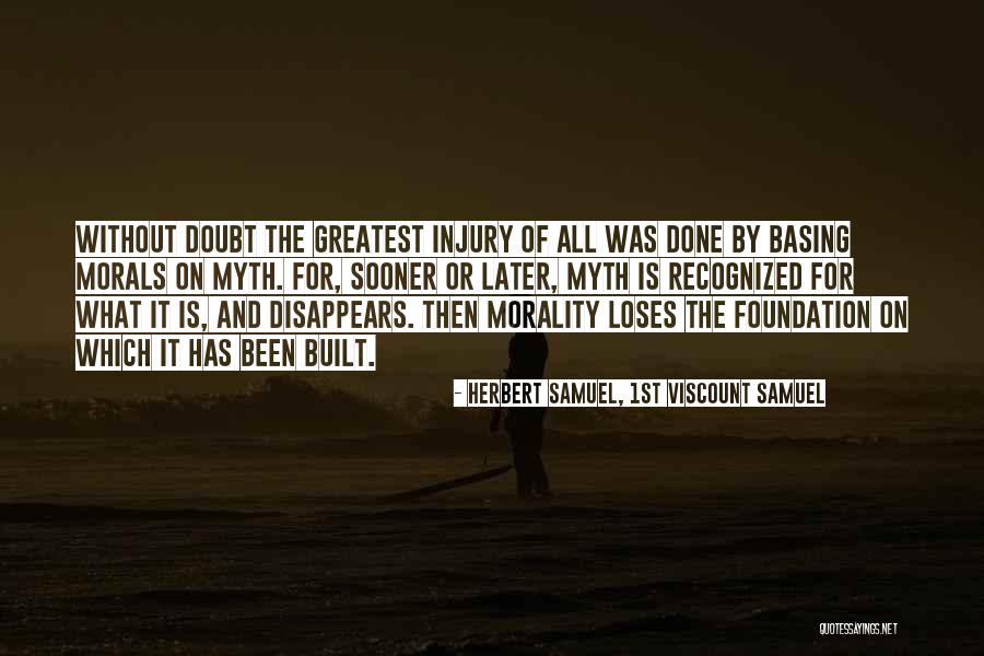 Basing Quotes By Herbert Samuel, 1st Viscount Samuel Basing Quotes By Herbert Samuel, 1st Viscount Samuel