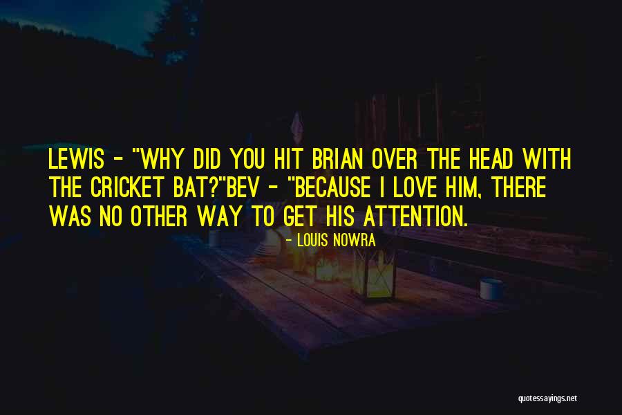 Basith Ghazali Quotes By Louis Nowra Basith Ghazali Quotes By Louis Nowra