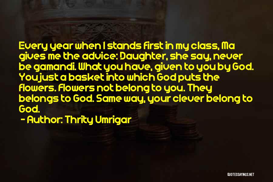 Basket Of Flowers Quotes By Thrity Umrigar