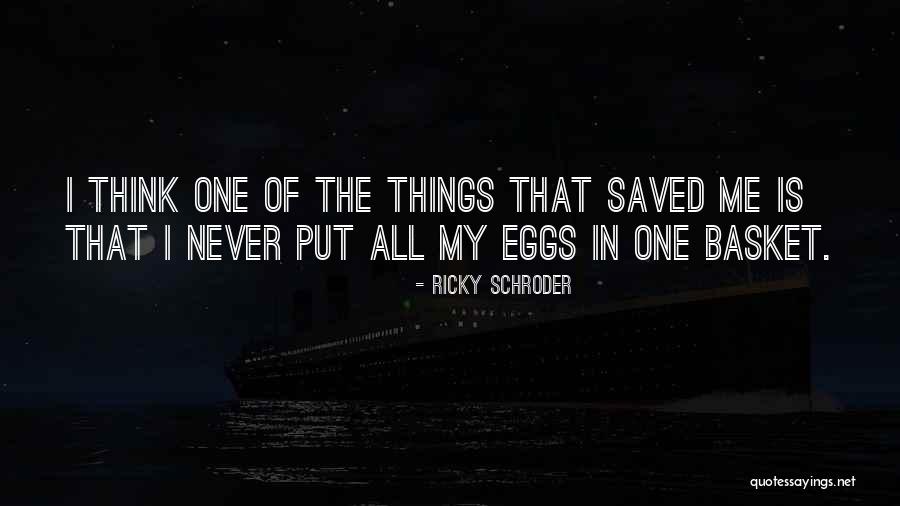 Basket Quotes By Ricky Schroder Basket Quotes By Ricky Schroder