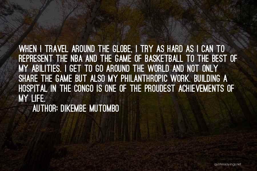 Basketball And Life Quotes By Dikembe Mutombo