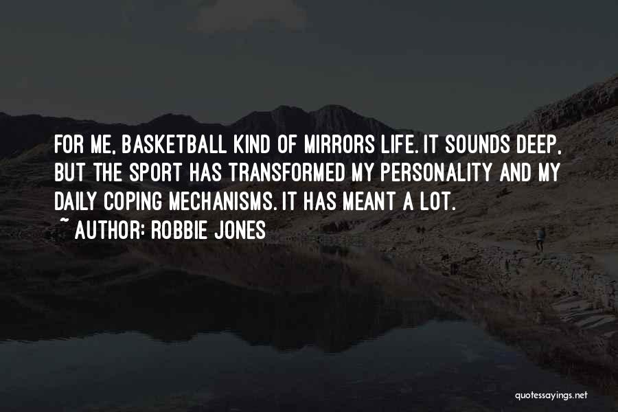 Basketball And Life Quotes By Robbie Jones
