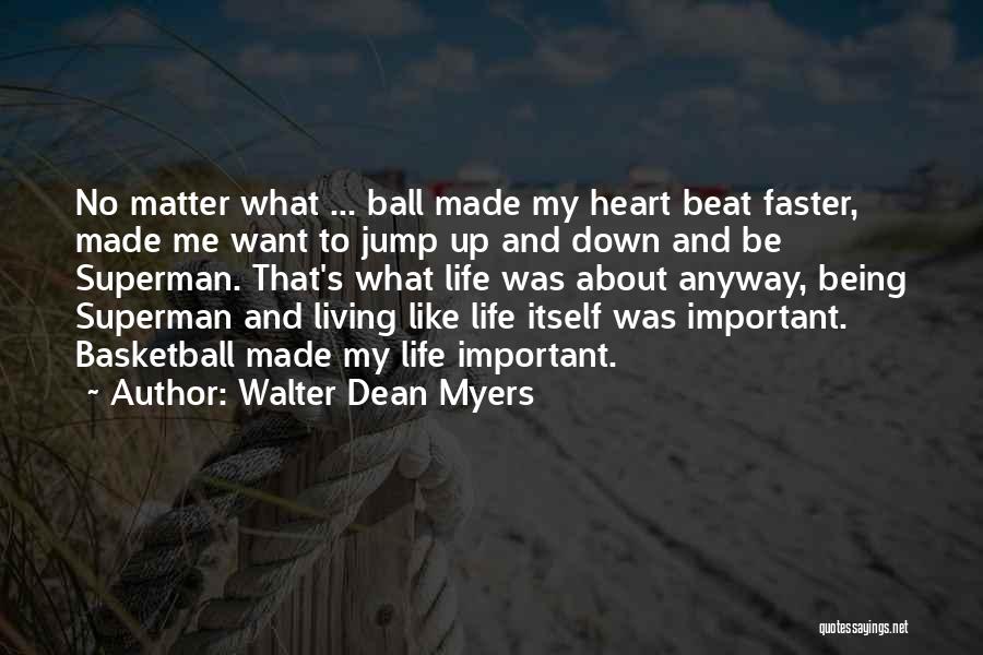 Basketball And Life Quotes By Walter Dean Myers