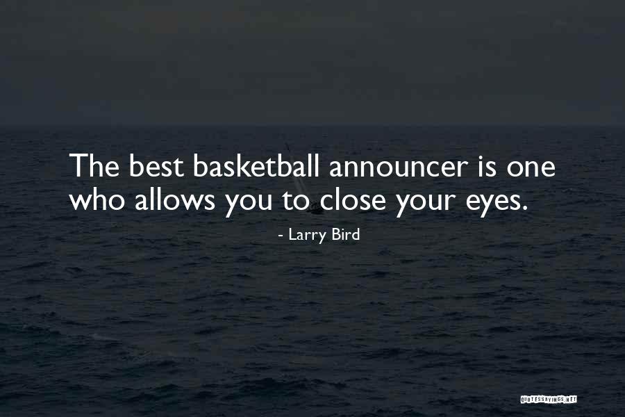 Basketball Announcer Quotes By Larry Bird
