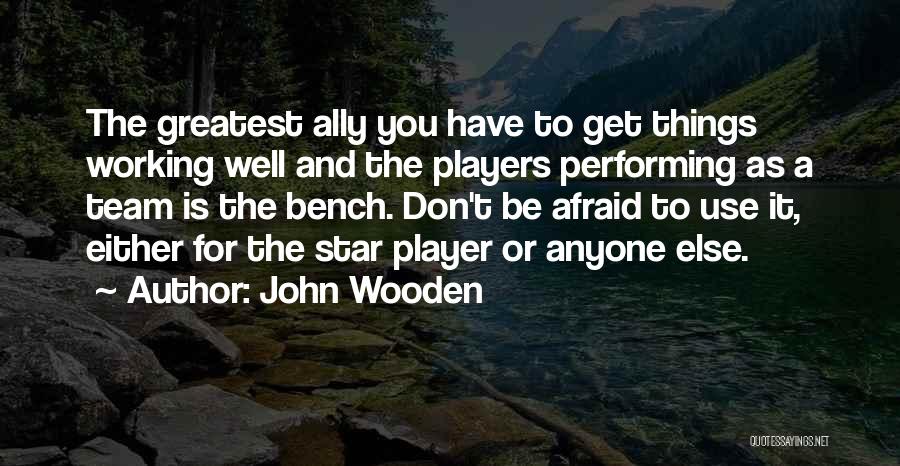 Basketball Bench Players Quotes By John Wooden