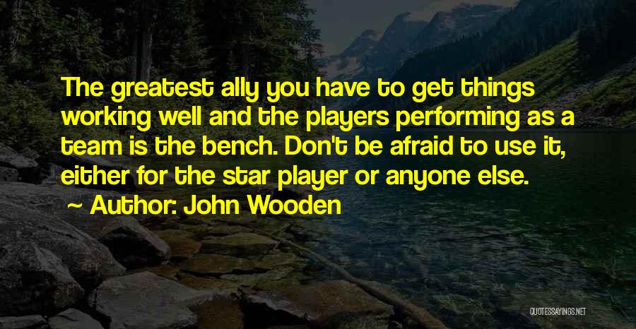 Basketball Bench Quotes By John Wooden