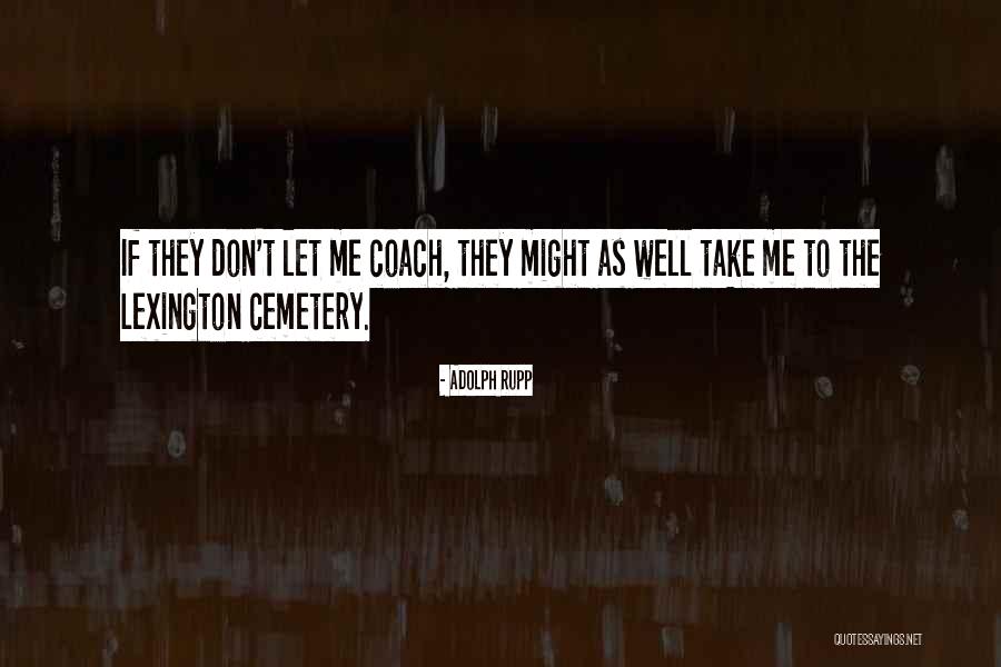 Basketball Coach Quotes By Adolph Rupp