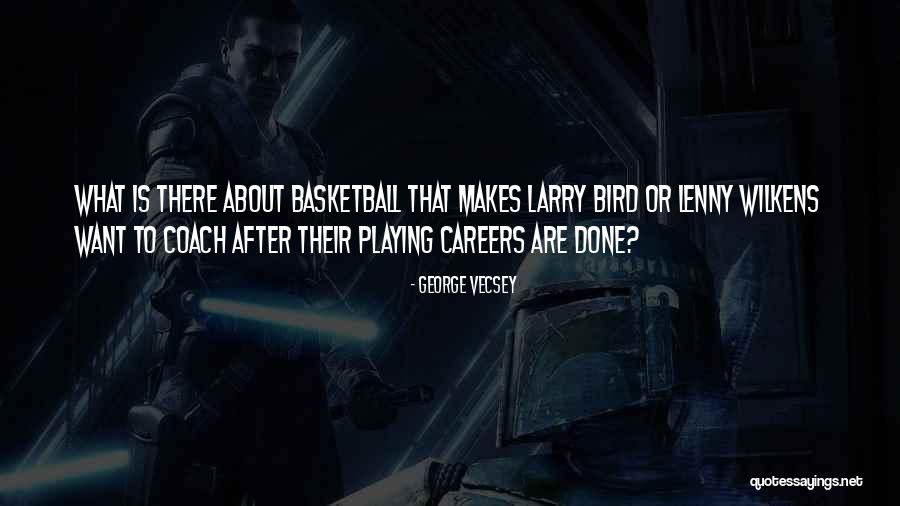 Basketball Coach Quotes By George Vecsey Basketball Coach Quotes By George Vecsey