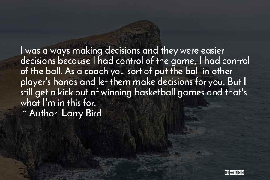 Basketball Coach Quotes By Larry Bird