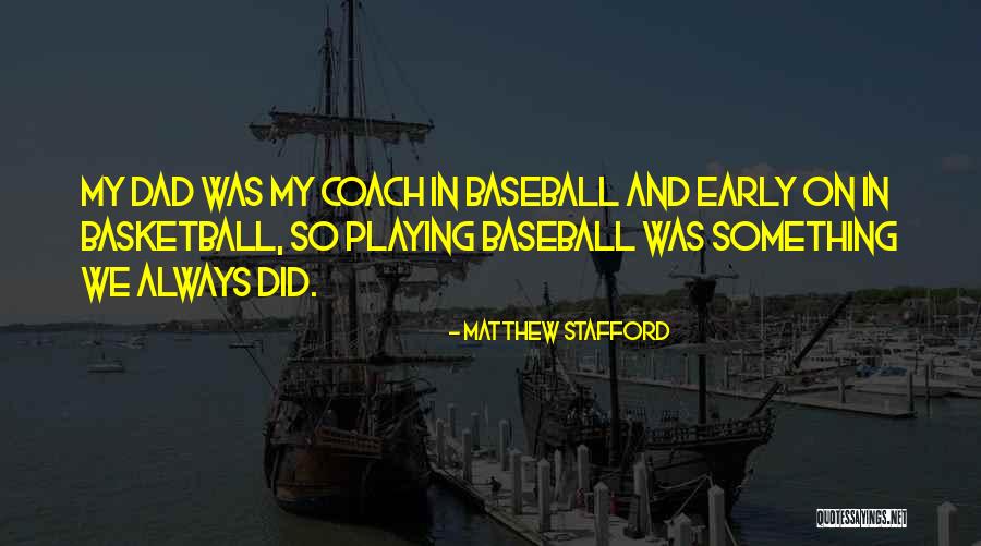 Basketball Coach Quotes By Matthew Stafford Basketball Coach Quotes By Matthew Stafford