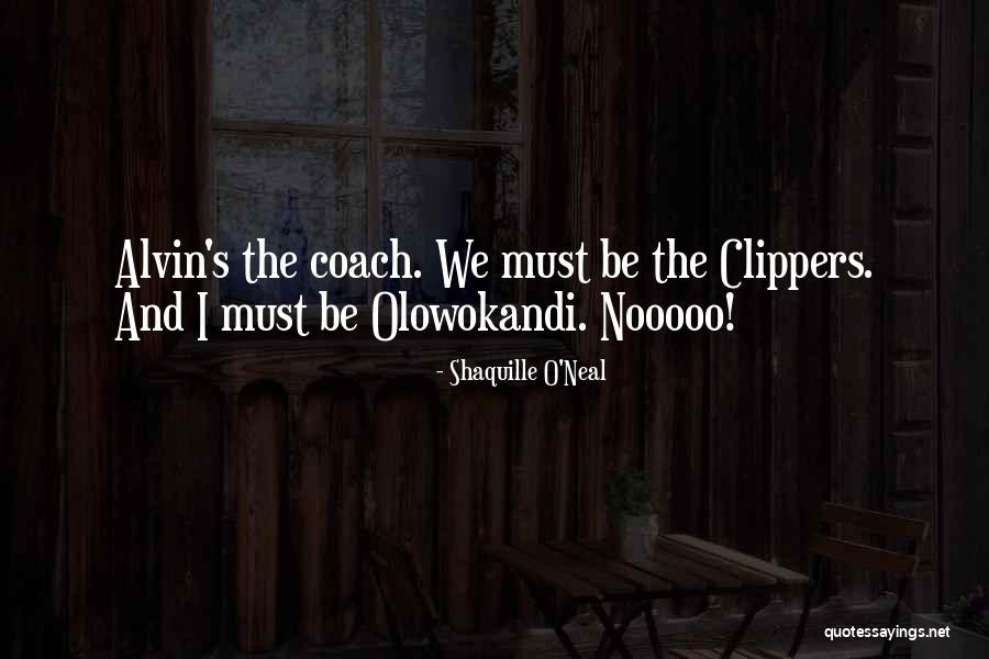 Basketball Coach Quotes By Shaquille O'Neal