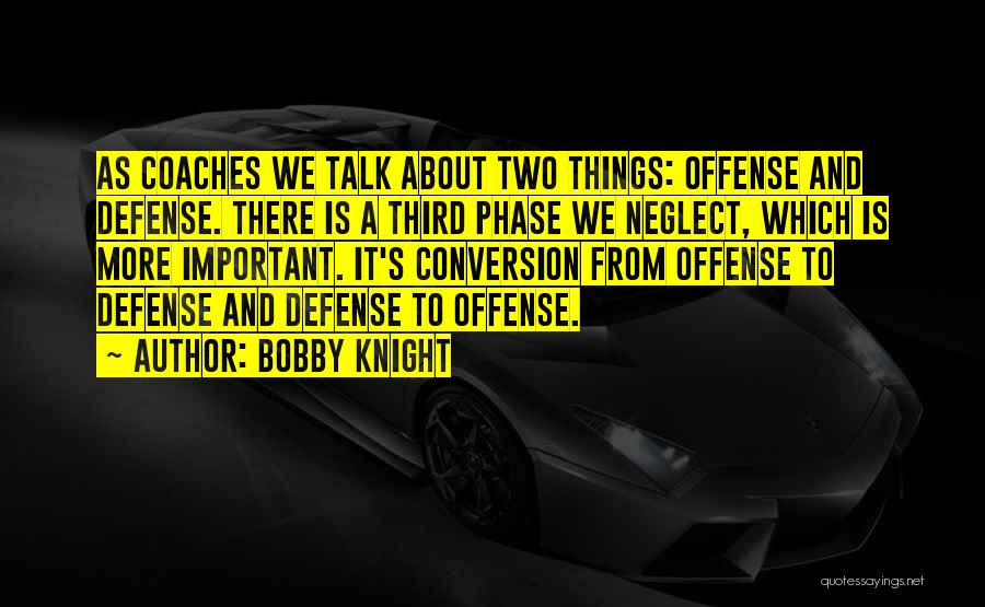 Basketball Coaches Quotes By Bobby Knight
