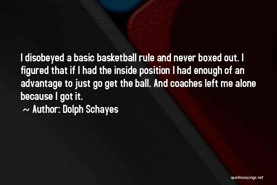 Basketball Coaches Quotes By Dolph Schayes