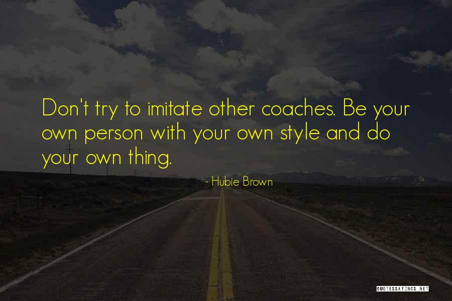 Basketball Coaches Quotes By Hubie Brown Basketball Coaches Quotes By Hubie Brown