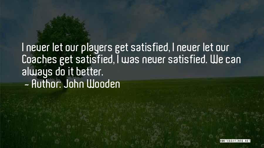 Basketball Coaches Quotes By John Wooden