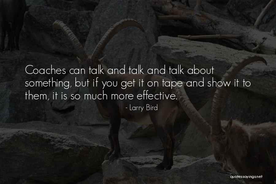 Basketball Coaches Quotes By Larry Bird