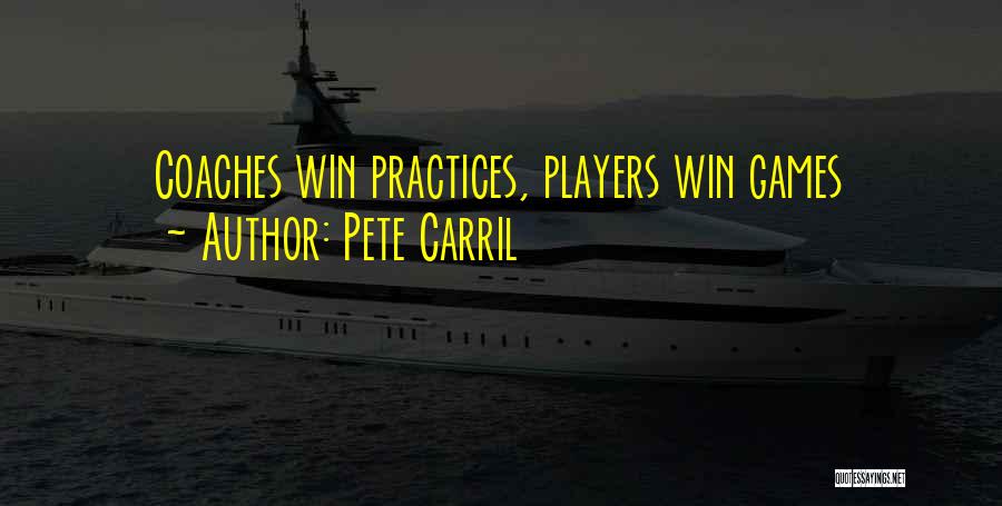 Basketball Coaches Quotes By Pete Carril