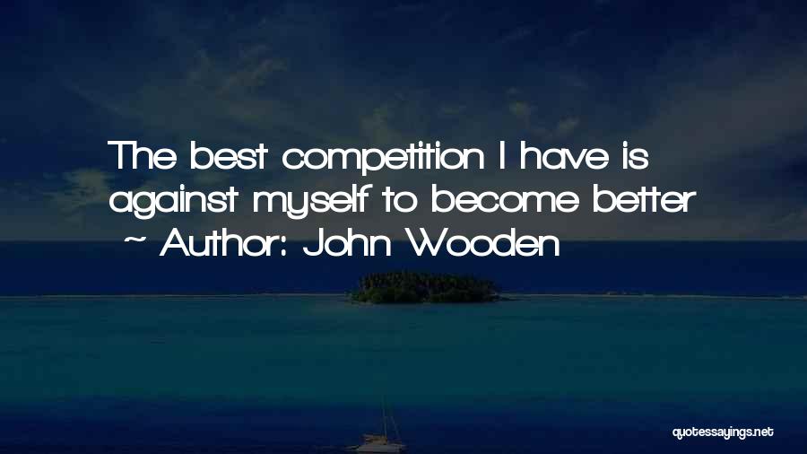 Basketball Competition Quotes By John Wooden
