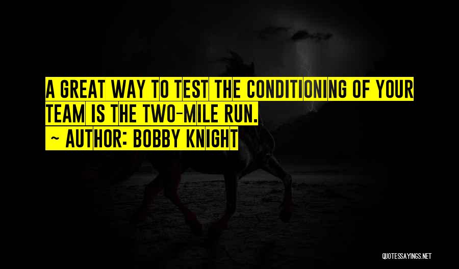 Basketball Conditioning Quotes By Bobby Knight