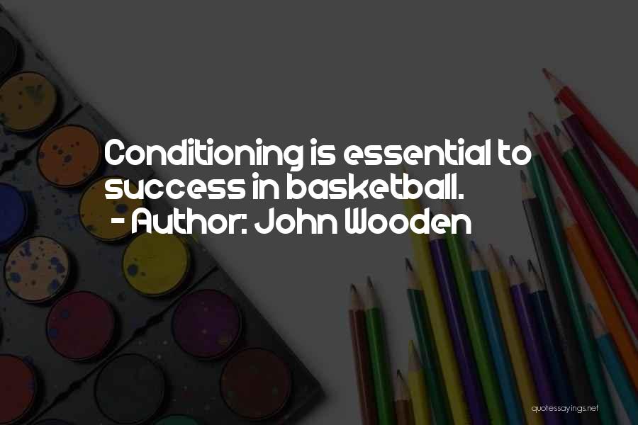 Basketball Conditioning Quotes By John Wooden