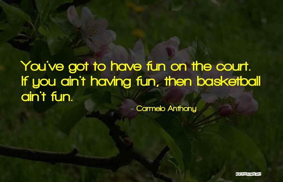 Basketball Court Quotes By Carmelo Anthony Basketball Court Quotes By Carmelo Anthony