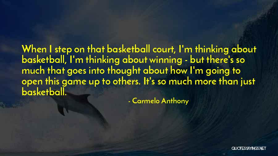 Basketball Court Quotes By Carmelo Anthony