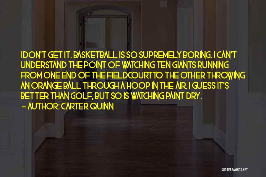 Basketball Court Quotes By Carter Quinn