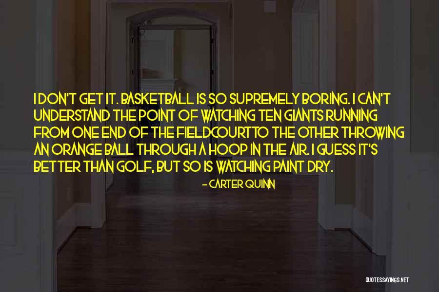 Basketball Court Quotes By Carter Quinn