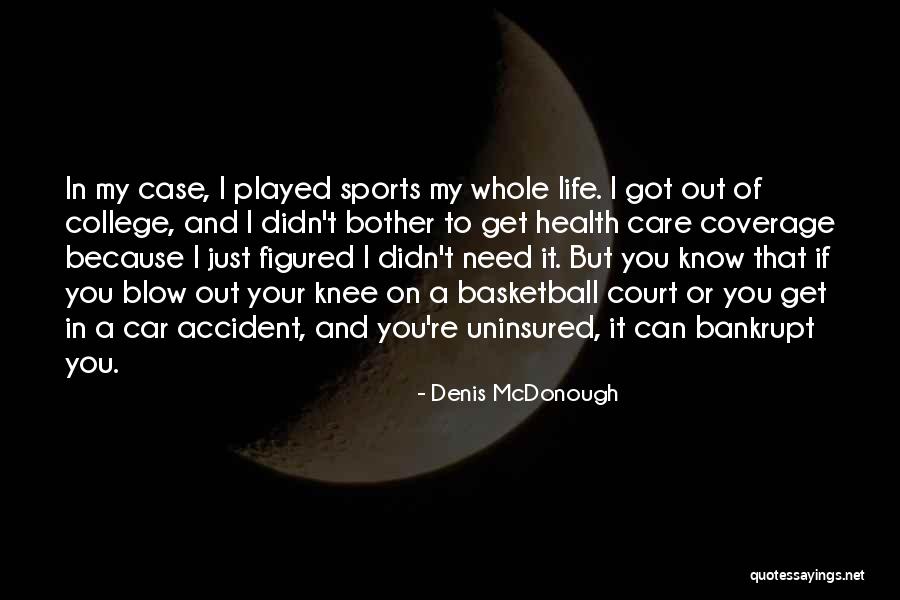 Basketball Court Quotes By Denis McDonough