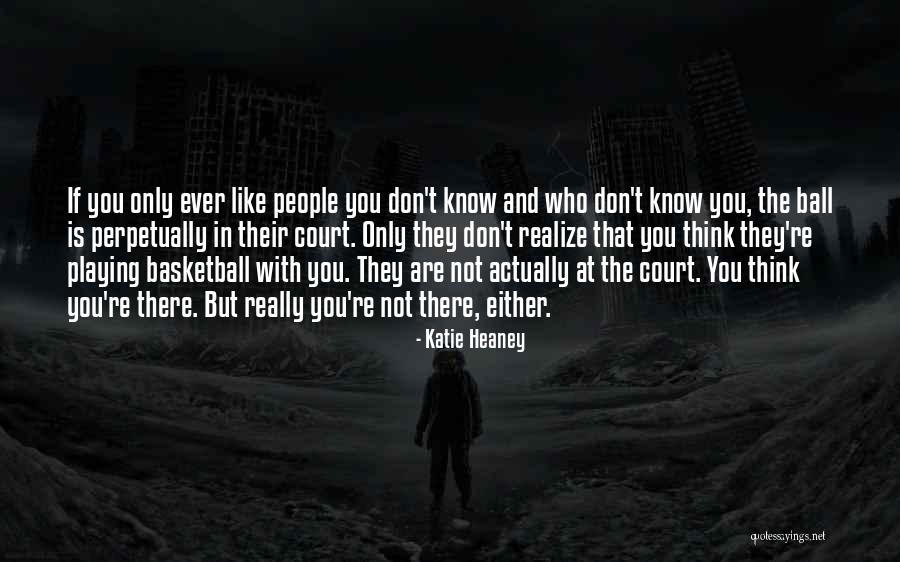 Basketball Court Quotes By Katie Heaney Basketball Court Quotes By Katie Heaney