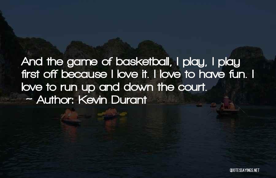 Basketball Court Quotes By Kevin Durant