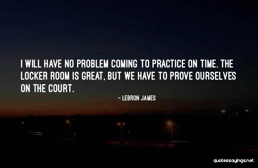 Basketball Court Quotes By LeBron James