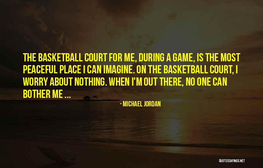 Basketball Court Quotes By Michael Jordan