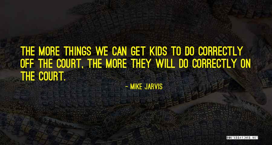 Basketball Court Quotes By Mike Jarvis Basketball Court Quotes By Mike Jarvis