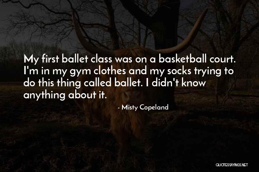 Basketball Court Quotes By Misty Copeland